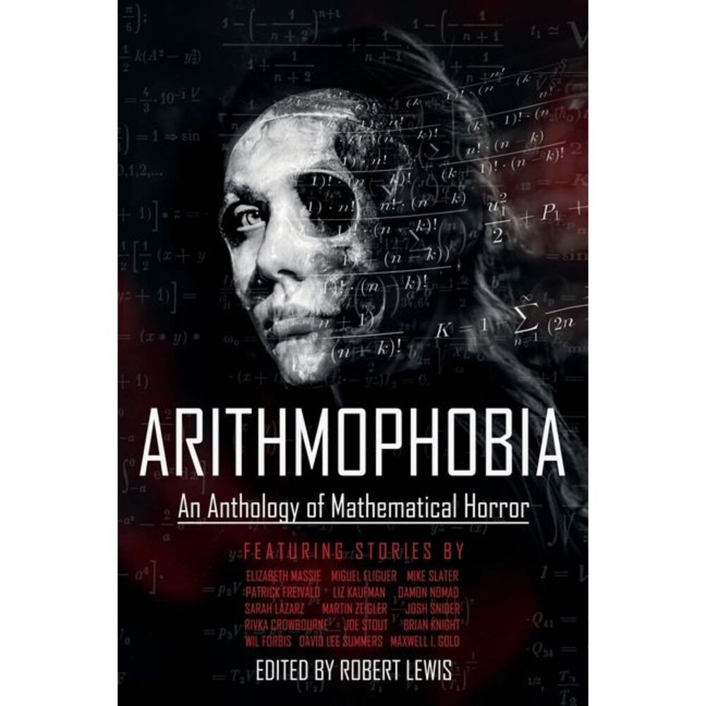 Arithmophobia: An Anthology of Mathematical Horror -- Robert Lewis